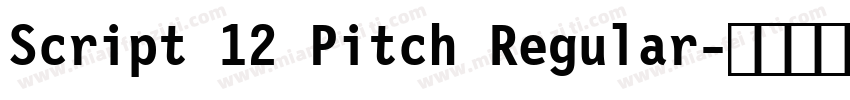 Script 12 Pitch Regular字体转换